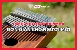Cách chơi đàn Kalimba đơn giản cho người mới